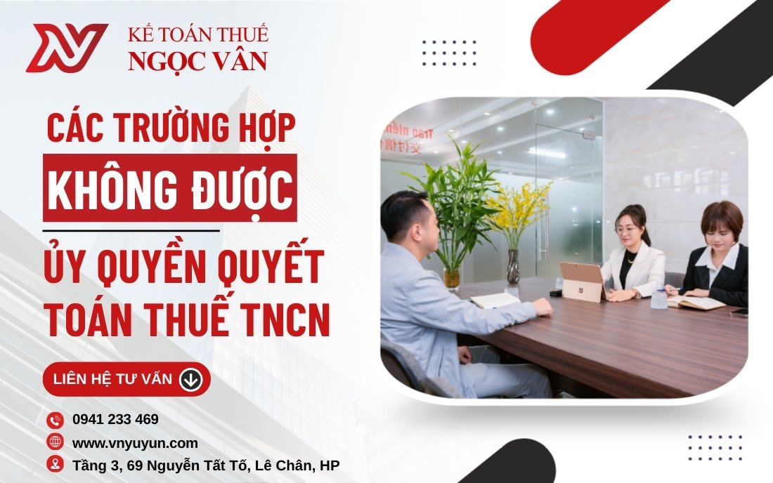 Các trường hợp không được ủy quyền quyết toán thuế tncn