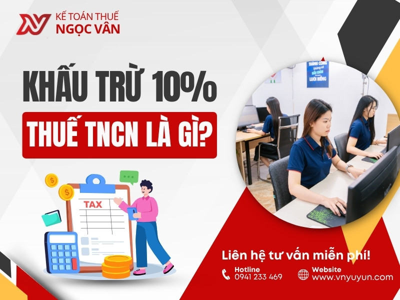 khấu trừ 10% thuế TNCN là gì