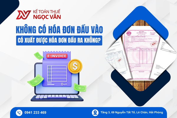 không có hóa đơn đầu vào có xuất được hóa đơn đầu ra không