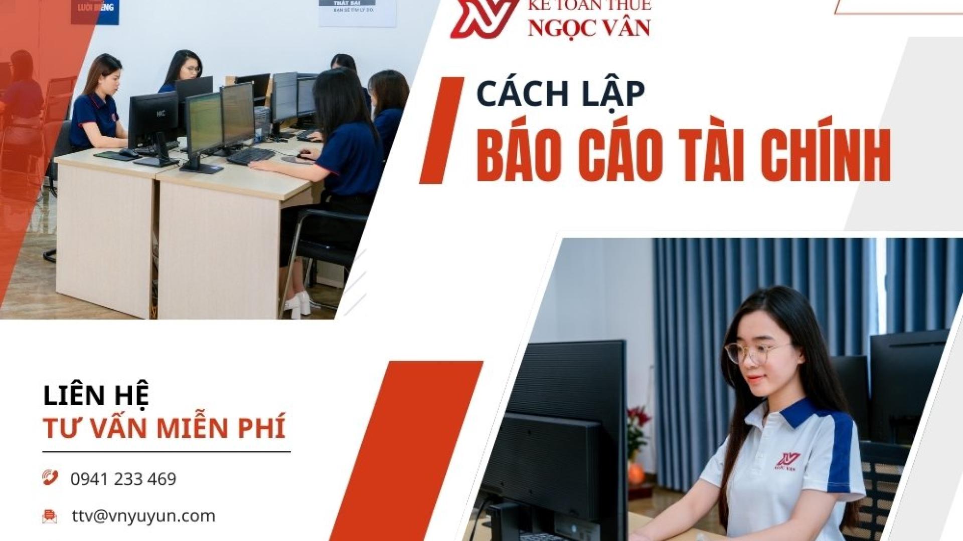 Cách lập Báo cáo tài chính chi tiết và hiệu quả cho DN