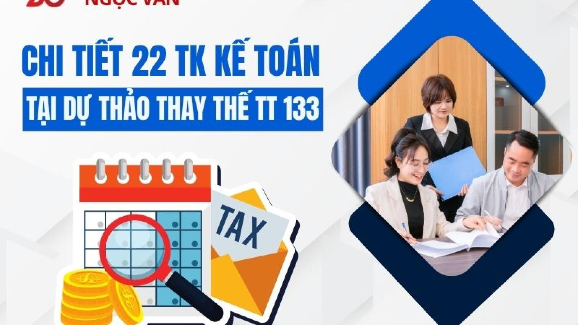 Chi tiết 22 tài khoản kế toán tại Dự thảo thay thế Thông tư 133