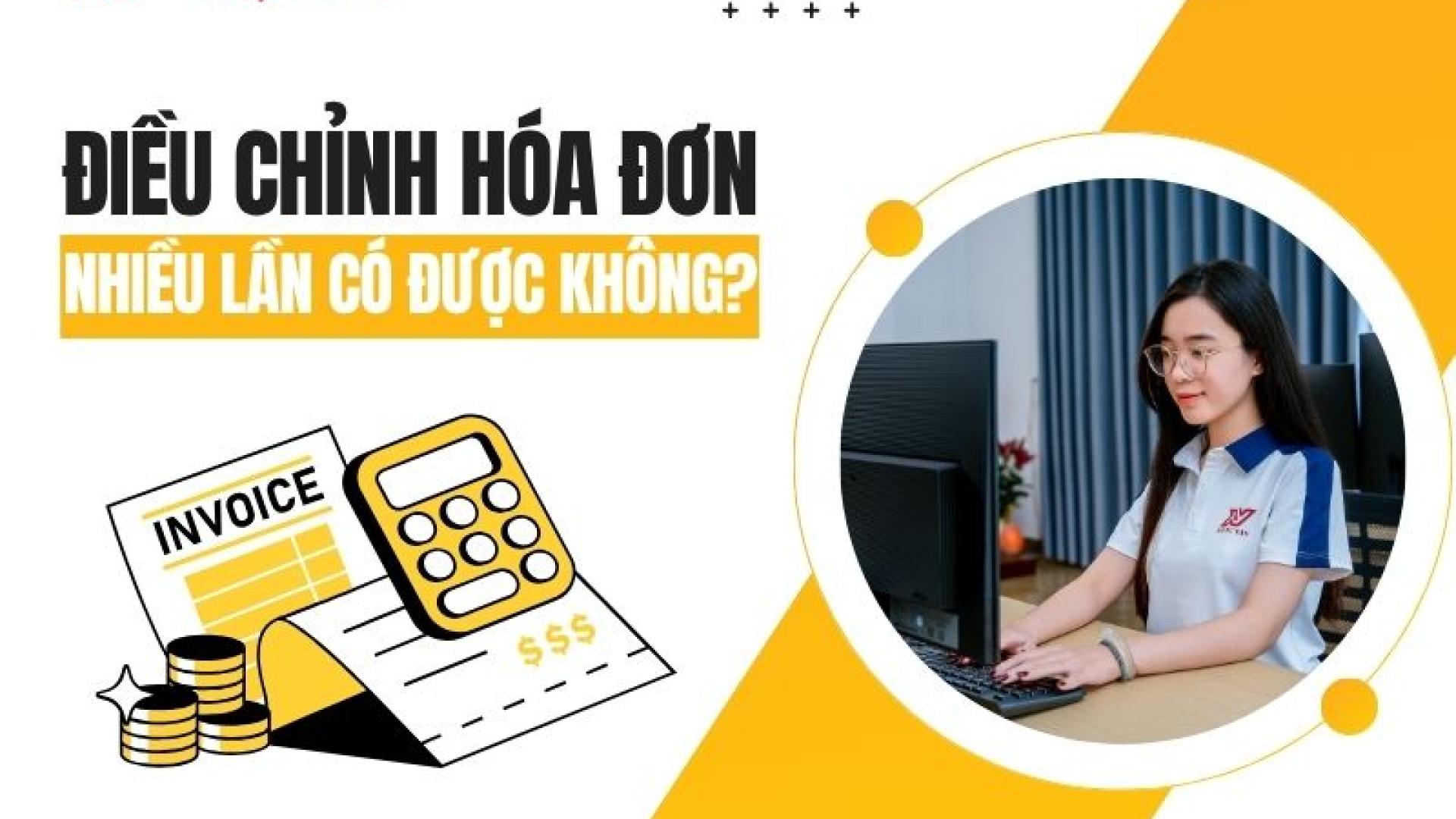 Điều chỉnh hóa đơn nhiều lần có được không? Quy định mới nhất 2026