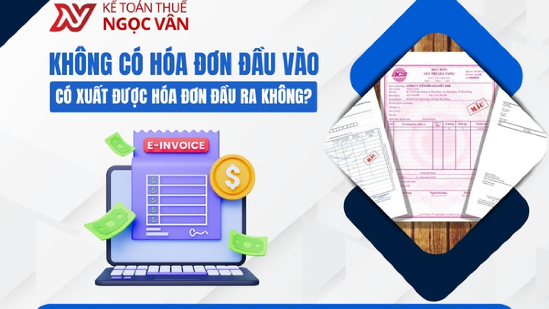 Không có hóa đơn đầu vào có xuất hóa đơn đầu ra được không? 