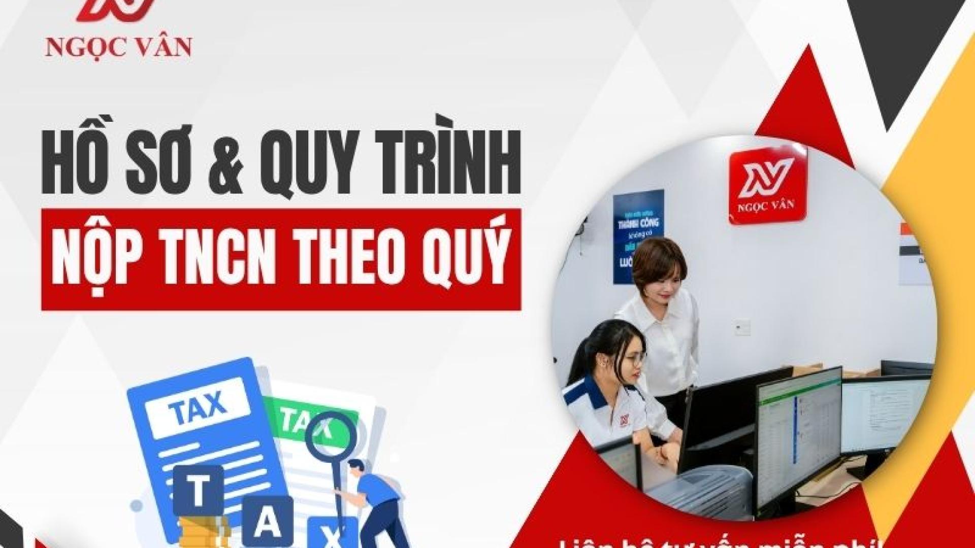 Hướng dẫn chuyên sâu nộp thuế TNCN theo quý đúng quy định pháp luật hiện hành