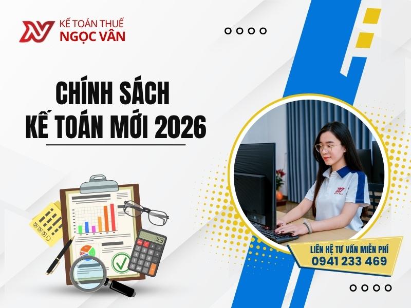 Chính Sách Kế Toán Mới 2026: Những Thay Đổi Bắt Buộc Chủ Doanh Nghiệp Phải Nắm Rõ