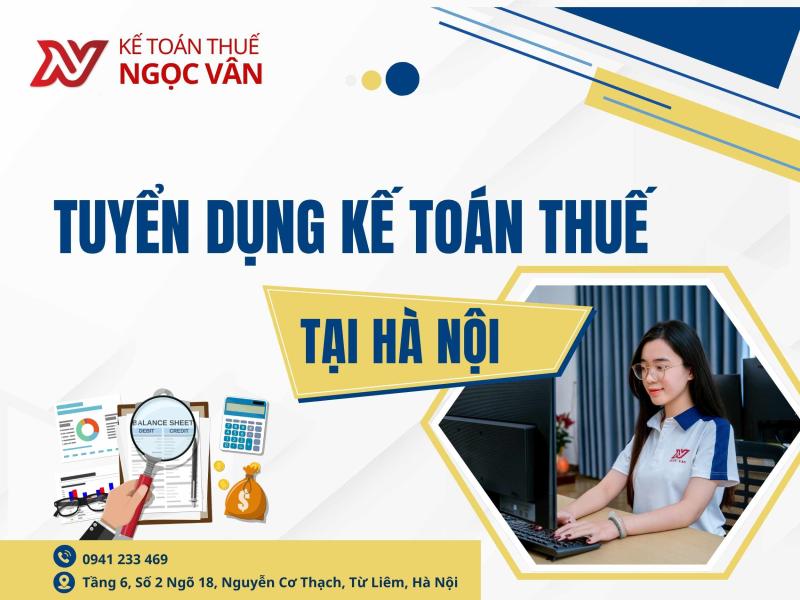 Tuyển dụng kế toán thuế chuyên nghiệp chi nhánh Hà Nội