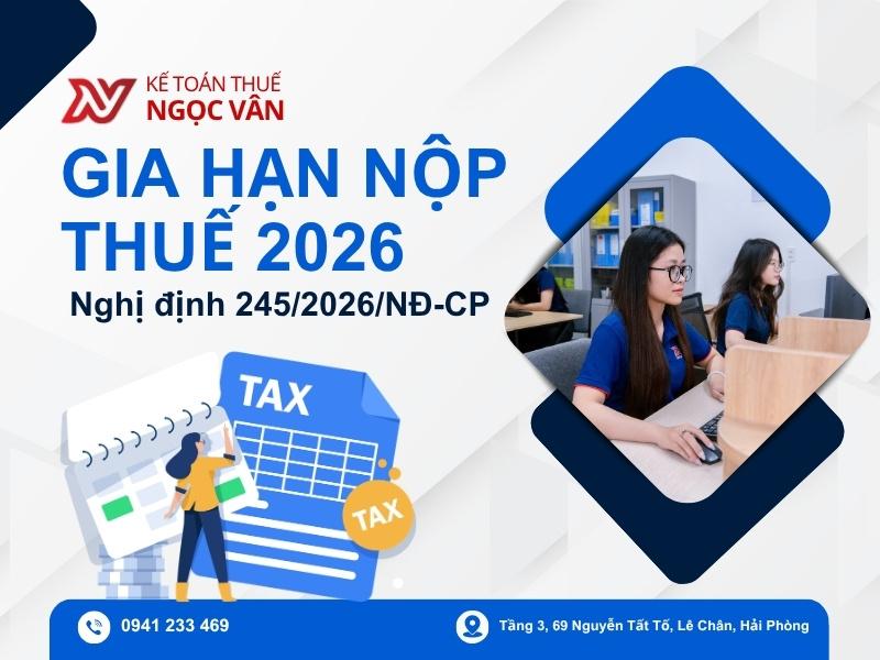 Gia Hạn Nộp Thuế 2026: Hướng dẫn chi tiết theo nghị định 245/2026/NĐ-CP