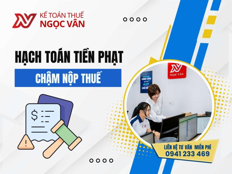 Chi tiết cách hạch toán phạt chậm nộp thuế mới nhất năm 2026