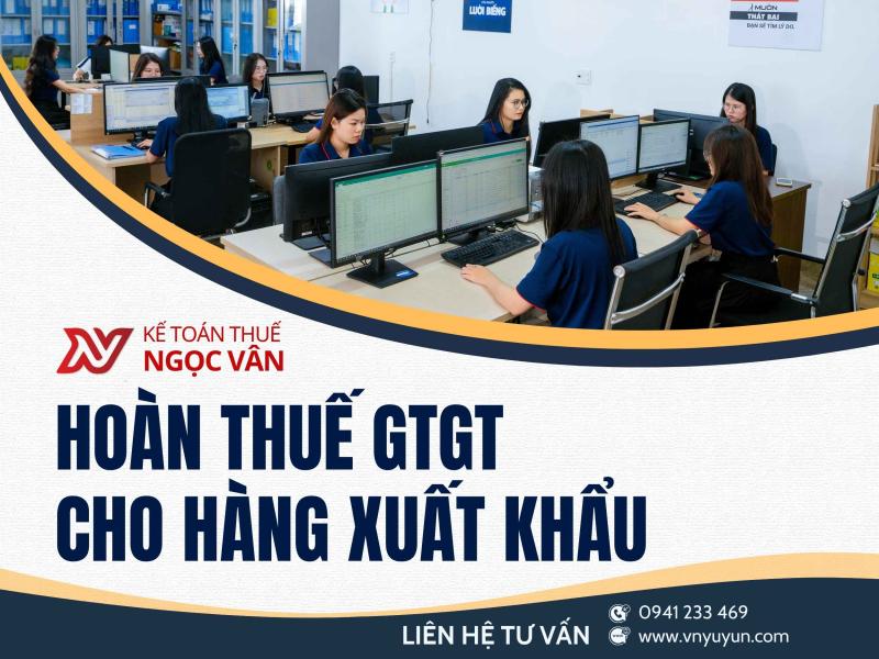 Hướng dẫn chi tiết thủ tục hoàn thuế gtgt cho hàng xuất khẩu