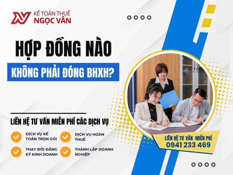 6 loại hợp đồng nào không phải đóng BHXH? Chi tiết cho doanh nghiệp