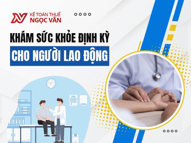 Hướng Dẫn Toàn Diện Về Khám Sức Khỏe Định Kỳ Cho Người Lao Động: Quy Trình, Chi Phí Và Hồ Sơ Mới Nhất