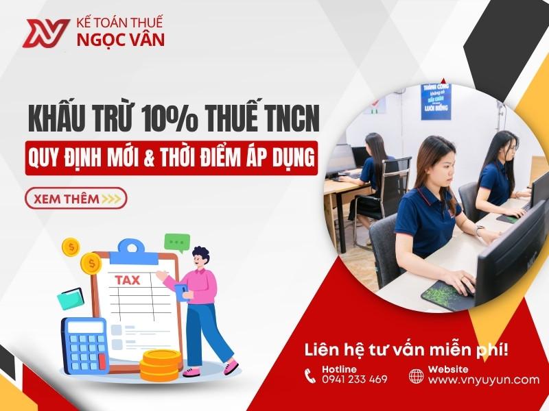 Khấu trừ 10% thuế TNCN – Quy định mới nhất và thời điểm áp dụng