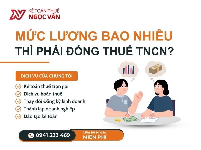 Mức lương bao nhiêu thì phải đóng thuế TNCN theo quy định mới nhất