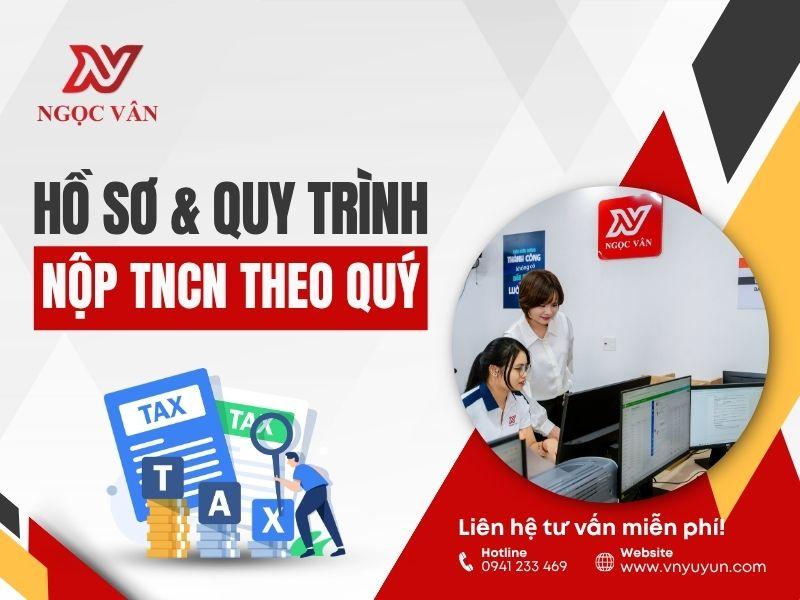 Hướng dẫn chuyên sâu nộp thuế TNCN theo quý đúng quy định pháp luật hiện hành