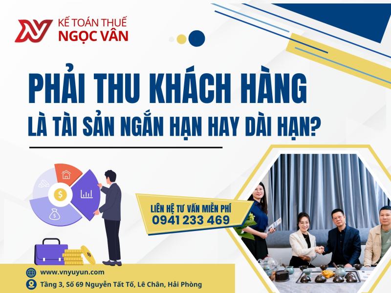 Phải thu khách hàng là tài sản ngắn hay dài hạn theo quy định kế toán mới nhất