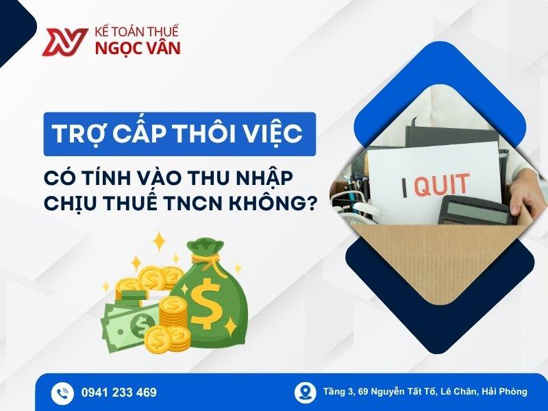 Trợ Cấp Thôi Việc Có Tính Thuế TNCN Không? Hướng Dẫn Chi Tiết Từ 1/7/2026
